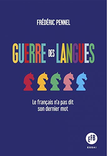 Beispielbild fr Guerre des langues - Le franais n'a pas dit son dernier mot zum Verkauf von Gallix