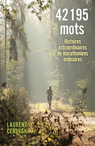 Beispielbild fr 42 195 mots - Histoires extraordinaires de marathoniens ordinaires zum Verkauf von medimops