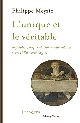 Stock image for L'unique et le vritable - Rputation, origine et marchs al for sale by Gallix