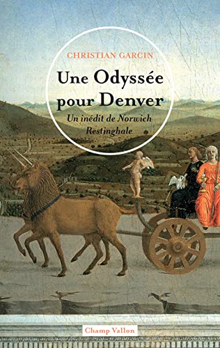 Imagen de archivo de Une odysse pour Denver: Un indit de Norwich Restinghale a la venta por Librairie Th  la page