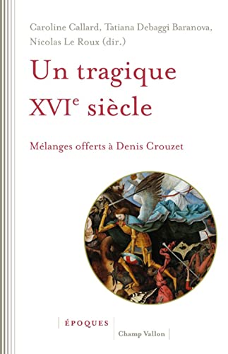 Stock image for Un tragique XVIe sicle - Mlanges offerts  Denis Crouzet for sale by medimops