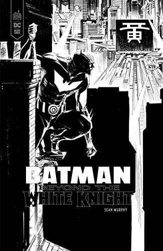 Stock image for Batman Beyond the White Knight / Edition spciale (N&B) for sale by Gallix