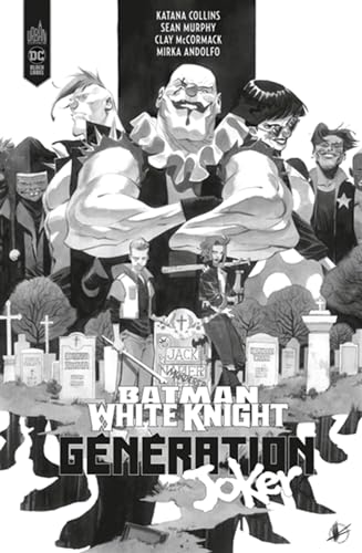 Stock image for Batman White Knight Presents : Generation Joker / Edition spciale (N&B) (DC BLACK LABEL) for sale by Gallix