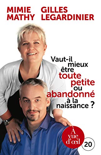 Beispielbild fr Vaut-il Mieux tre Toute Petite Ou Abandonn  La Naissance ? : Essai Joyeusement Comparatif Sur Ce zum Verkauf von RECYCLIVRE