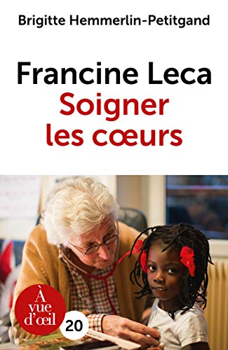 Beispielbild fr Francine Leca : Soigner les coeurs zum Verkauf von Ammareal