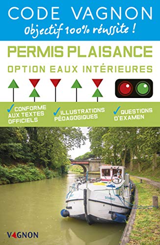 Stock image for Code Vagnon : Permis Plaisance, Option Eaux Intrieures : Conforme Aux Textes Officiels for sale by RECYCLIVRE