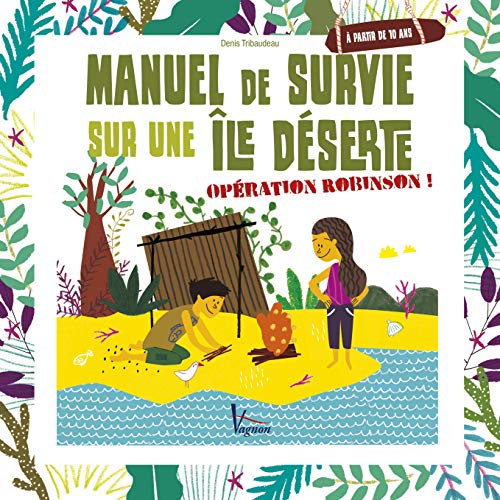 Beispielbild fr Manuel de survie sur une le dserte: Opration Robinson ! zum Verkauf von Ammareal