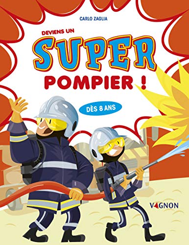 Beispielbild fr Deviens un super-pompier ! Zaglia, Carlo et Pixel, Marcel zum Verkauf von BIBLIO-NET