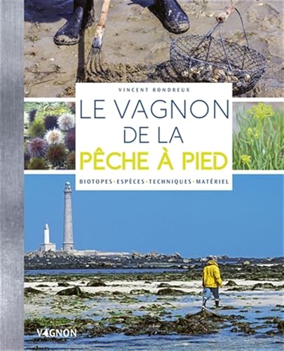 Stock image for Le vagnon de la pche  pied: Biotopes, espces, techniques, matriel for sale by Gallix