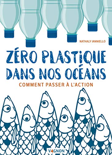 Beispielbild fr Zro Plastique Dans Nos Ocans : Comment Passer  L'action zum Verkauf von RECYCLIVRE