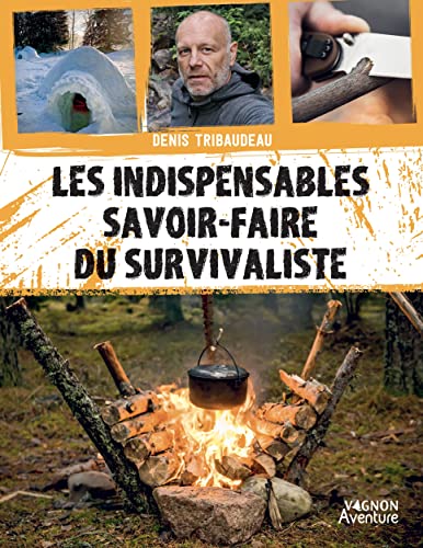 Beispielbild fr Les indispensables savoir-faire du survivaliste zum Verkauf von Gallix