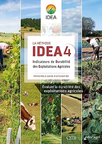 Stock image for La mthode IDEA4: Indicateurs de Durabilit des Exploitations Agricoles - Principes & guide d'utilisation for sale by Librairie Th  la page