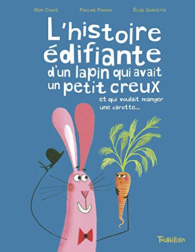 Stock image for L'histoire difiante du lapin qui avait un petit creux et qui voulait manger une carotte for sale by medimops