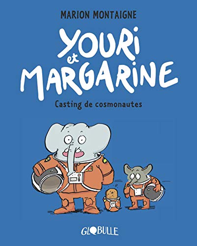 Beispielbild fr Youri et Margarine, Tome 01: Youri et Margarine - Casting de cosmonautes [Broch] Montaigne-Volto, Marion zum Verkauf von BIBLIO-NET