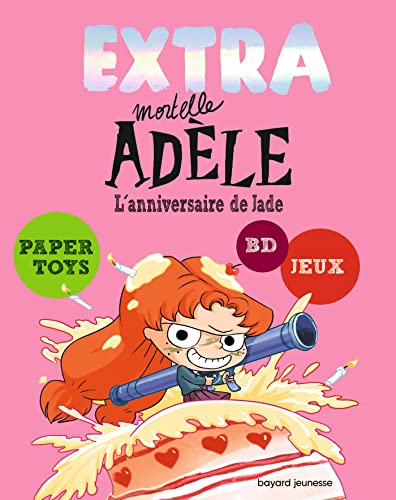 Beispielbild fr EXTRA MORTELLE ADELE T02 - L'ANNIVERSAIRE DE JADE zum Verkauf von medimops