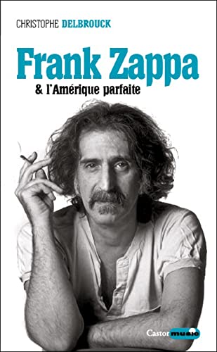 Beispielbild fr Frank Zappa & l'Amrique parfaite zum Verkauf von Gallix