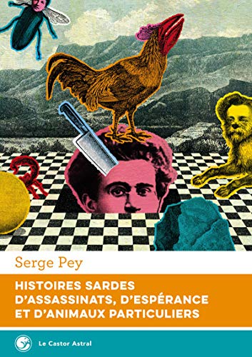Stock image for Histoires sardes d'assassinats, d'esprance et d'animaux particuliers for sale by books-livres11.com