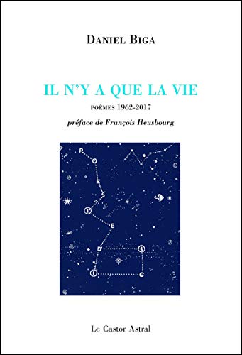 9791027802203: Il n'y a que la vie: Anthologie personnelle - 1962-2017