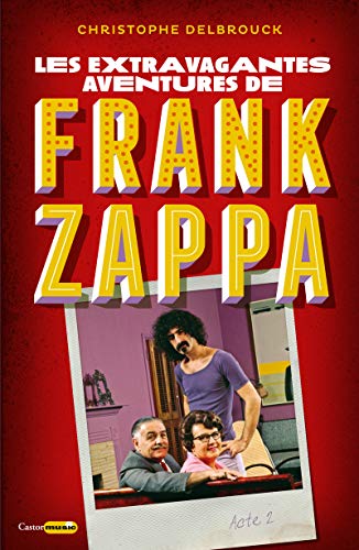 Beispielbild fr Les extravagantes aventures de Frank Zappa - Acte 2 (2) zum Verkauf von Gallix