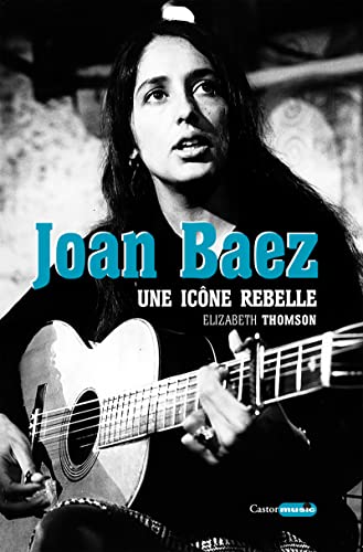 Beispielbild fr Joan Baez - Une icne rebelle zum Verkauf von medimops