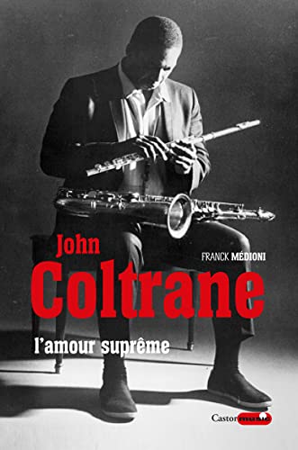 Beispielbild fr John Coltrane, l'amour suprme zum Verkauf von Gallix