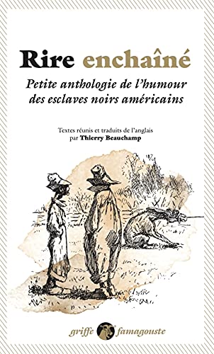 Beispielbild fr Rire enchan: Petite anthologie de l'humour des esclaves noirs amricains zum Verkauf von Ammareal