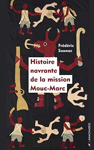 Stock image for Histoire navrante de la mission Mouc-Marc for sale by medimops