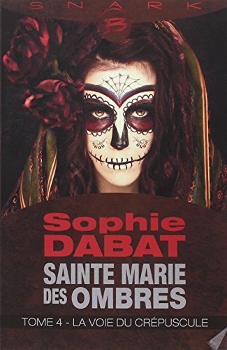 Stock image for Sainte Marie des Ombres T4 La voie du crpuscule for sale by medimops