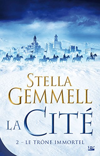 Stock image for La Cit? T2 : Le Tr?ne immortel - Stella Gemmell for sale by Book Hmisphres