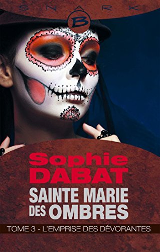 Stock image for Sainte Marie des Ombres T3 L'Emprise des Dvorantes: Sainte Marie des Ombres Dabat, Sophie for sale by BIBLIO-NET