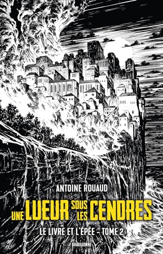 Beispielbild fr Le Livre et l'pe, T2 : Une lueur sous les cendres zum Verkauf von Gallix