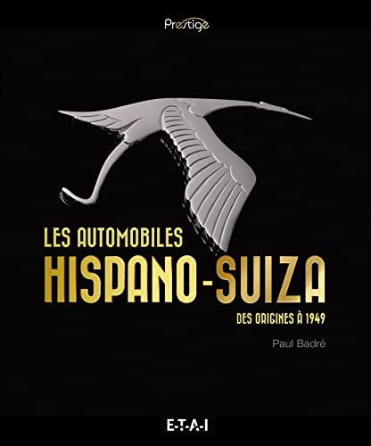 9791028300623: Les automobiles Hispano-Suiza: Des origines  1949