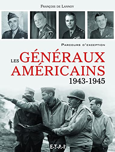 Beispielbild fr Les Gnraux Amricains : 1939-1945 zum Verkauf von RECYCLIVRE