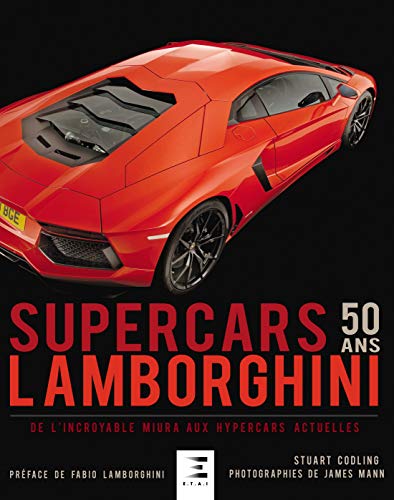 9791028301316: Supercars Lamborghini 50 ans - de l'incroyable Miura aux hypercars actuelles