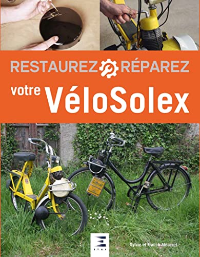 Beispielbild fr Restaurez, rparez votre VloSolex zum Verkauf von LeLivreVert