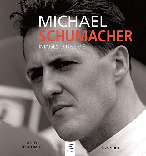 Beispielbild fr Michael Schumacher : Images d'une vie zum Verkauf von medimops