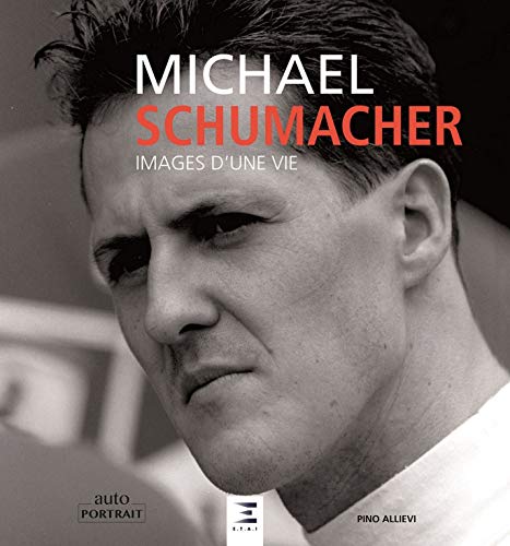 Stock image for Michael Schumacher : Images d'une vie for sale by medimops