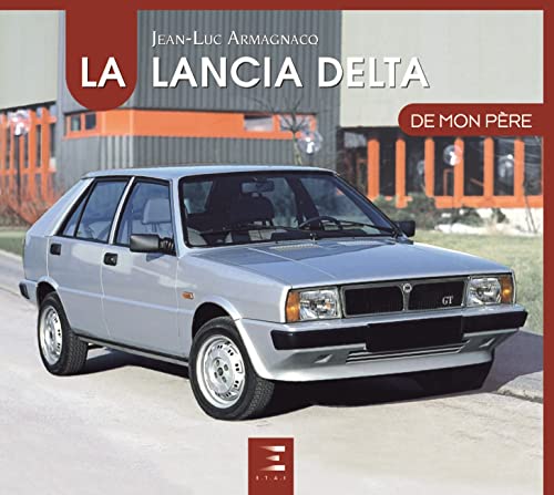 Beispielbild fr La Lancia Delta [Broch] Armagnacq, Monsieur Jean-Luc zum Verkauf von BIBLIO-NET