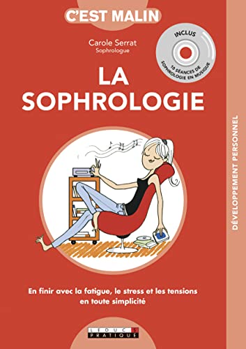 Beispielbild fr La sophrologie, c'est malin: En finir avec la fatigue, le stress et les tensions en toute simplicit zum Verkauf von LeLivreVert