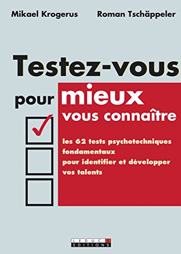 Beispielbild fr Testez-vous Pour Mieux Vous Connatre : Les 62 Tests Psychotechniques Fondamentaux Pour Identifier E zum Verkauf von RECYCLIVRE