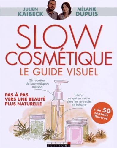 Stock image for Slow cosmtique le guide visuel : Pas  pas, vers une beaut plus naturelle for sale by Ammareal
