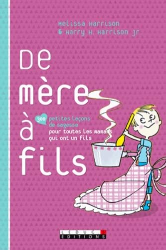 Stock image for De mre  fils : 300 petites leons de sagesse pour toutes les mamans qui ont un fils for sale by medimops