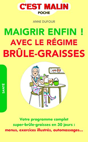 Beispielbild fr Maigrir enfin ! Avec le rgime brle-graisses: Votre programme complet super-brle-graisses en 30 jours : menus, exercices . zum Verkauf von Ammareal