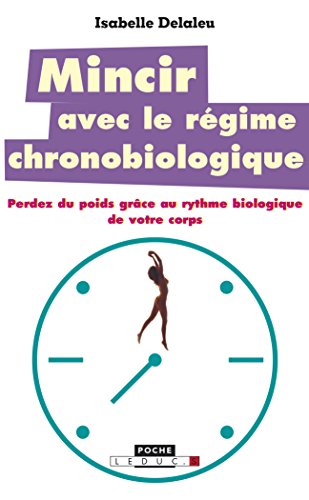 Beispielbild fr Mincir avec le rgime chronobiologique zum Verkauf von medimops