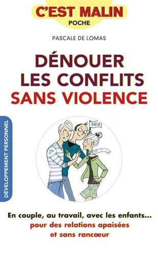 Beispielbild fr Dnouer les conflits sans violence, c'est malin Lomas, Pascale de zum Verkauf von BIBLIO-NET