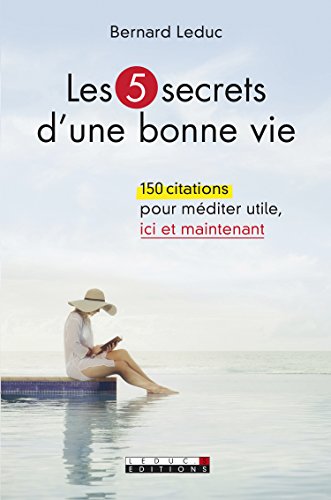 Beispielbild fr Les 5 secrets d'une bonne vie : 150 citations pour mditer utile ici et maintenant zum Verkauf von Ammareal