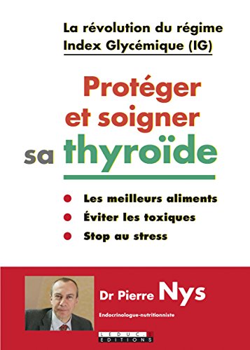 9791028501679: Protger et soigner sa thyrode: La rvolution du rgime Index Glycmique (IG)