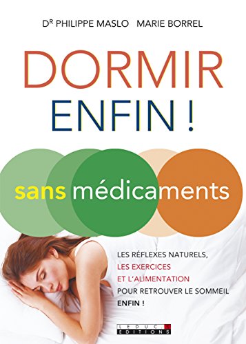 9791028501815: Dormir (enfin !) sans mdicaments: Les rflexes naturels, les exercices et l'alimentation pour retrouver le ...