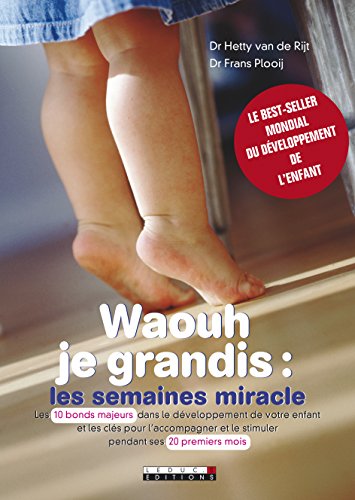 Stock image for Waouh Je Grandis : Les Semaines Miracle : Comment Stilmuler Votre Bb Et L'aider  S'panouir Ds L for sale by RECYCLIVRE