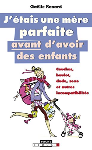 9791028501952: J'tais une mre parfaite avant d'avoir des enfants